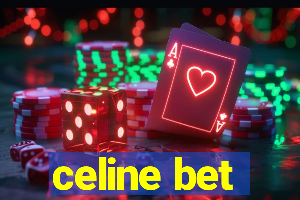 celine bet